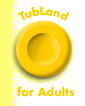 Tubland For Adults